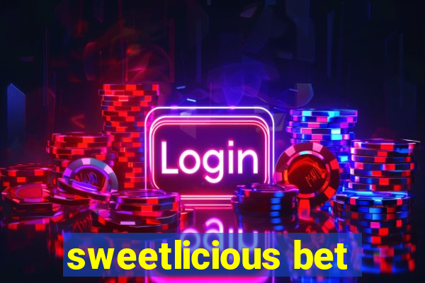 sweetlicious bet